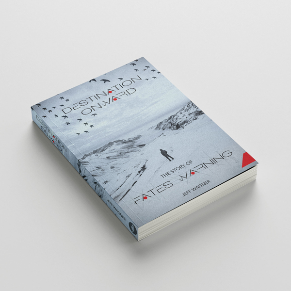 Fates Warning – DESTINATION ONWARD – THE STORY OF FATES WARNING (JEFF WAGNER)  Book
