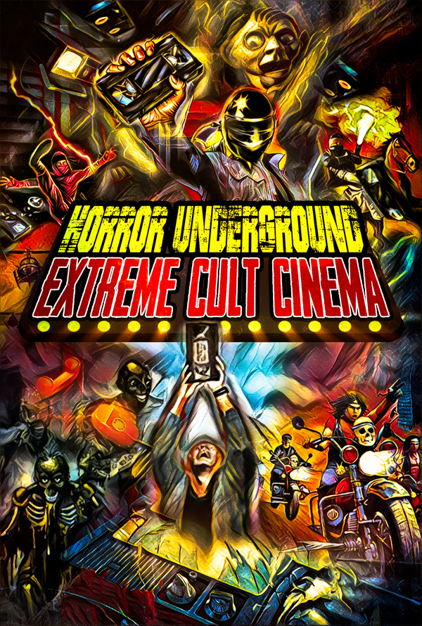 Feature Film – HORROR UNDERGROUND: EXTREME HORROR CINEMA DVD
