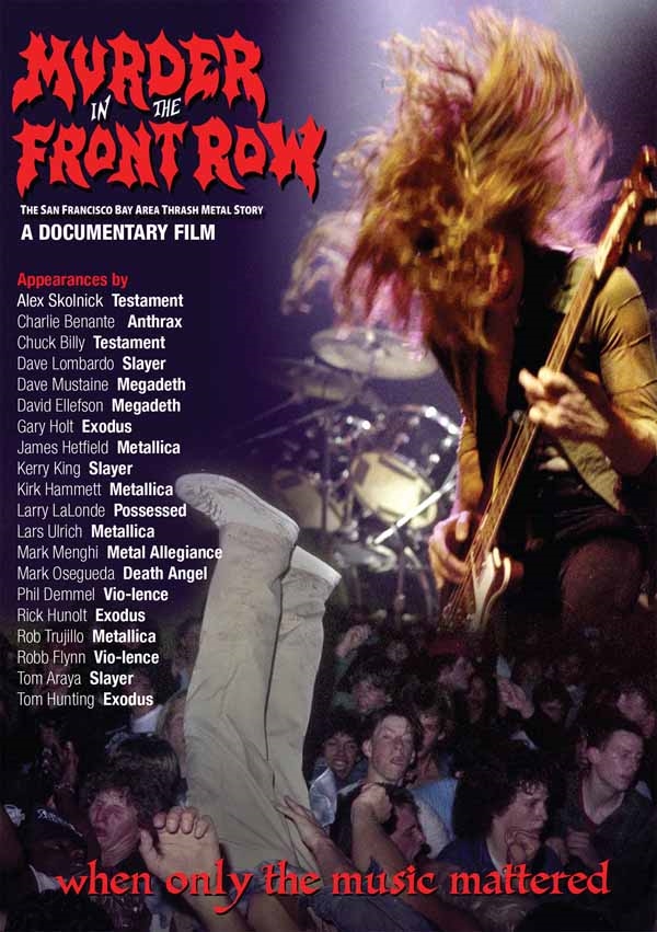 Feature Film – MURDER IN THE FRONT ROW: THE SAN FRANCISCO BAY AREA THRASH METAL STORY DVD