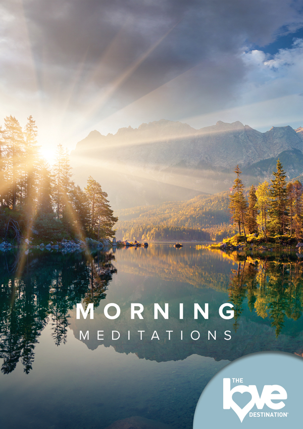 Feature Film – THE LOVE DESTINATION COURSES: MORNING MEDITATIONS DVD