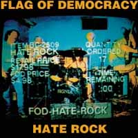 Flag of Democracy (FOD) – HATE ROCK/EVERYTHING SUCKS CD