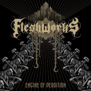 Fleshworks - ENGINE OF PERDITION Compact Disc Digi