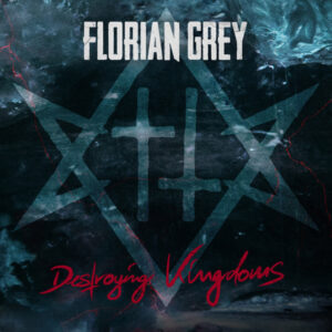 Florian Grey - DESTROYING KINGDOMS CD