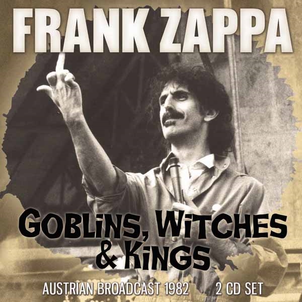 Frank Zappa – GOBLINS, WITCHES & KINGS (2CD) Compact Disc Double