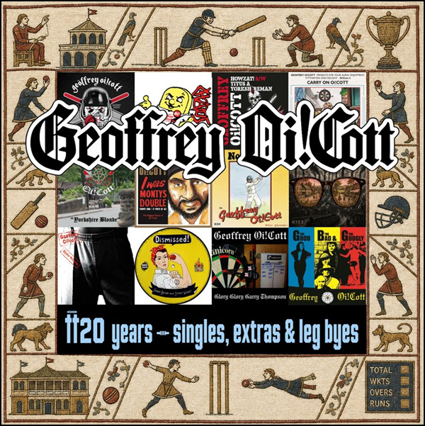 Geoffrey Oi!cott – T’20 YEARS – SINGLES, EXTRAS & LEG BYES CD