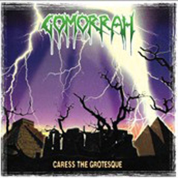 Gomorrah – CARESS THE GROTESQUE CD