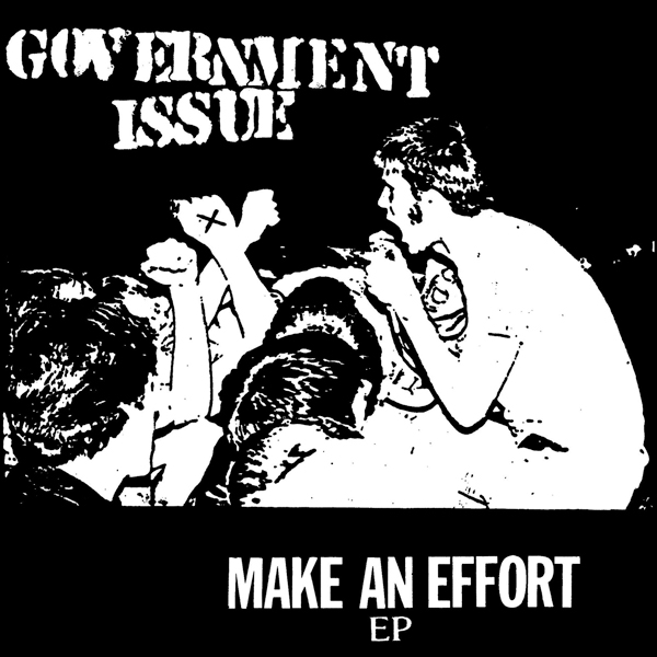 Government Issue – MAKE AN EFFORT 7″ Vinyl
