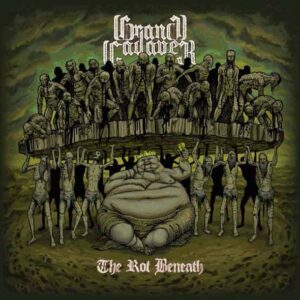 Grand Cadaver - ROT BENEATH THE Compact Disc Digi