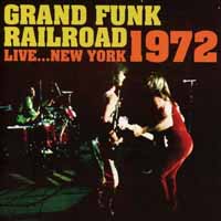 Grand Funk Railroad - LIVE…NEW YORK 1972 CD
