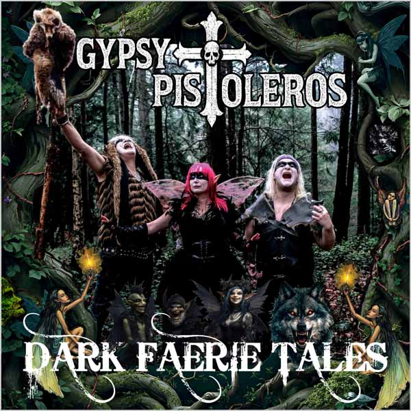 Gypsy Pistoleros – DARK FAERIE TALES CD