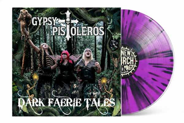 Gypsy Pistoleros – DARK FAERIE TALES (NEON PURPLE WITH BLACK SPLATTER) Vinyl LP