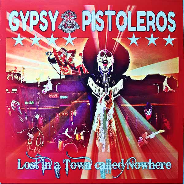 Gypsy Pistoleros – LOST IN A TOWN CALLED NOWHERE (RED, YELLOW SPLATTER 7″) 7″ Vinyl