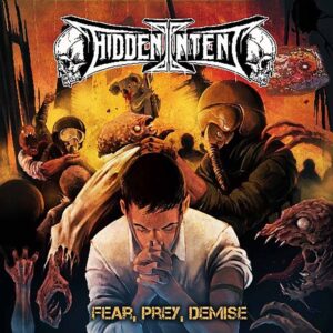 Hidden Intent - FEAR, PREY, DEMISE CD