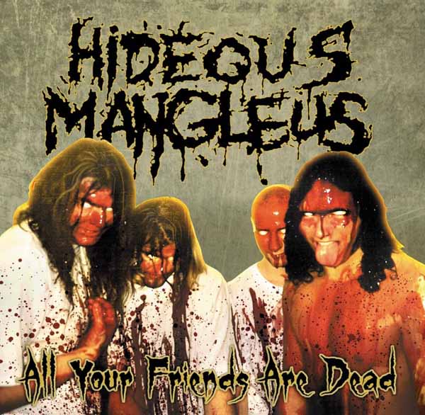 Hideous Mangleus – ALL YOUR FRIENDS ARE DEAD (2LP SWAMP GREEN/YELLOW SWIRL/HOT PINK SPLATTER VINYL + OBI STRIP) Vinyl Double Album