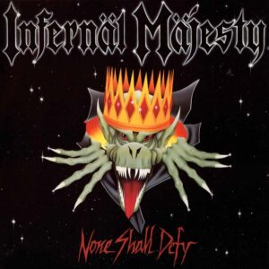 Infernäl Mäjesty - NONE SHALL DEFY CD