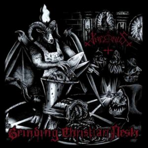 Infernus - GRINDING CHRISTIAN FLESH CD
