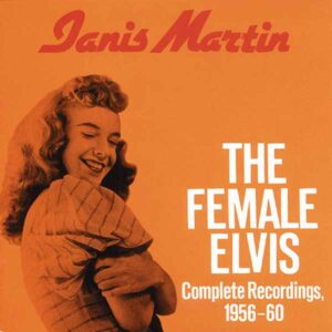 Janis Martin - THE FEMALE ELVIS / COMPLETE RECORDINGS, 1956-1960 CD