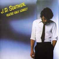JD Souther - YOURE ONLY LONELY CD