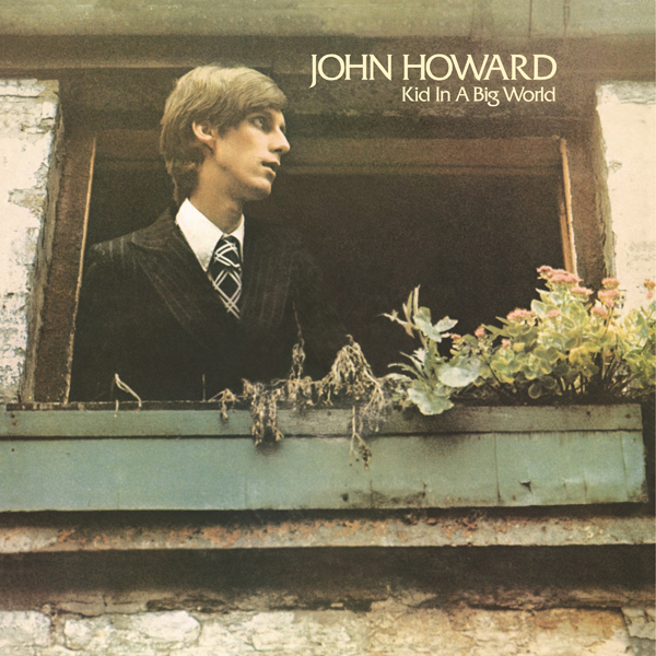 John Howard – KID IN A BIG WORLD + THE ORIGINAL DEMOS (2CD) Compact Disc Double