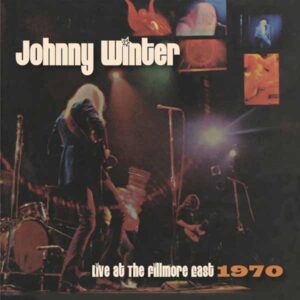 Johnny Winter - LIVE AT THE FILLMORE EAST 1970 CD