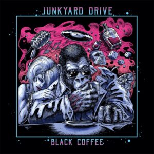 Junkyard Drive - BLACK COFFEE CD