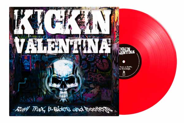 Kickin Valentina – RAW TRAX, B-SIDES AND BOOTLEGS (RED VINYL) Vinyl LP
