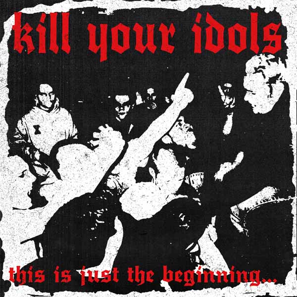 Kill Your Idols – THIS IS JUST THE BEGINNING… (WHITE) Vinyl LP