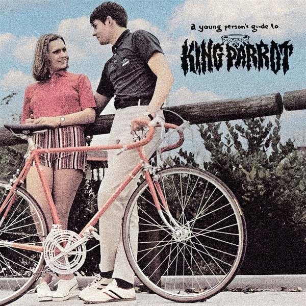 King Parrot – A YOUNG PERSON’S GUIDE TO CD