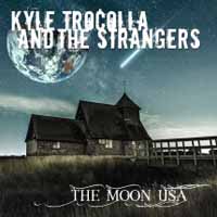 Kyle Trocolla & the Strangers – THE MOON USA CD