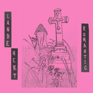 Lande Hekt - ROMANTIC 7" Vinyl