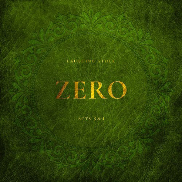Laughing Stock – ZERO ACTS 3&4 CD