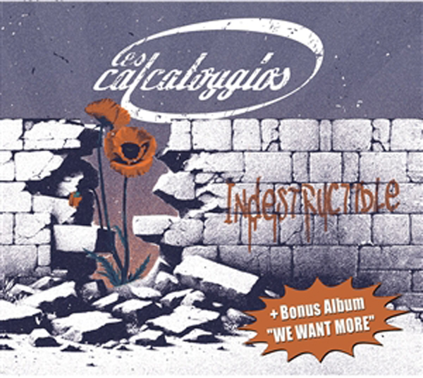 Les Calcatoggios – INDESTRUCTIBLE + WE WANT MORE EP CD