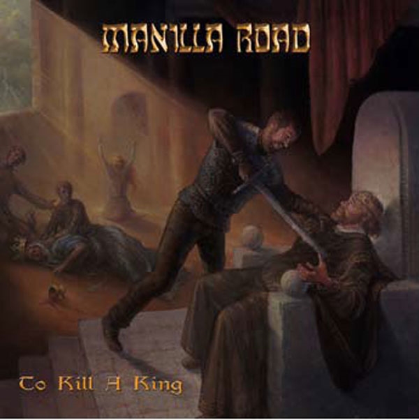 Manilla Road – TO KILL A KING Compact Disc Digi