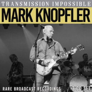 Mark Knopfler - TRANSMISSION IMPOSSIBLE (3CD) Compact Disc - 3 CD Box Set
