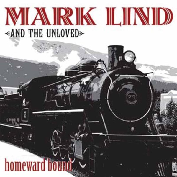 Mark Lind & The Unloved - HOMEWARD BOUND (RED VINYL) Vinyl LP
