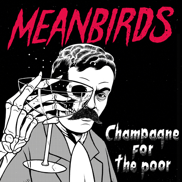 Meanbirds – CHAMPAGNE FOR THE POOR EP Vinyl LP