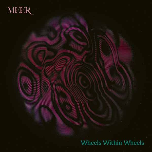 Meer – WHEELS WITHIN WHEELS CD