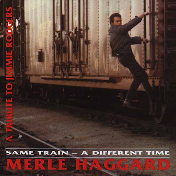 Merle Haggard – SAME TRAIN – A DIFFERENT TIME CD
