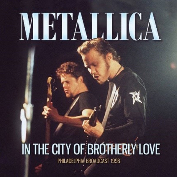 Metallica – IN THE CITY OF BROTHERLY LOVE CD