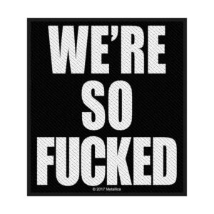 Metallica We're So Fucked Patch