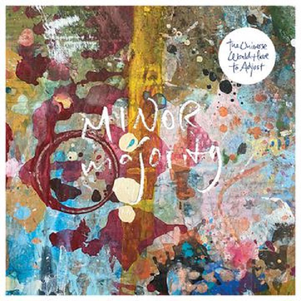 Minor Majority – THE UNIVERSE WOULD HAVE TO ADJUST CD