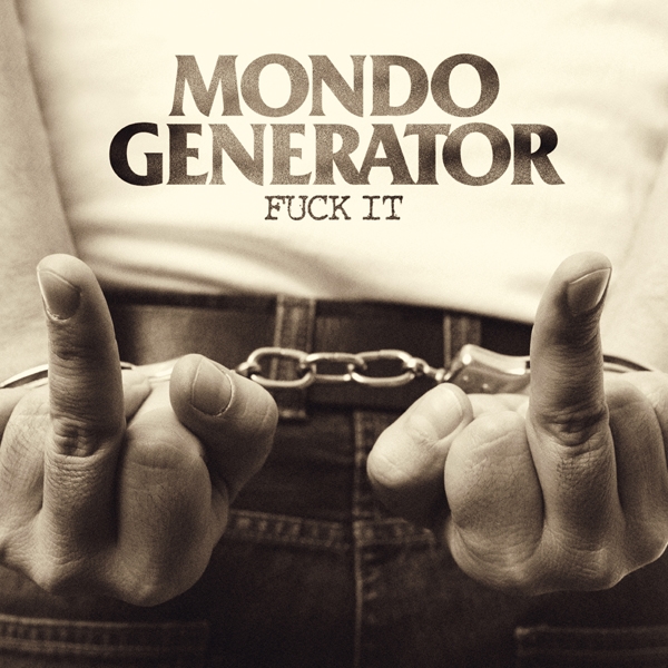 Mondo Generator – FUCK IT Compact Disc Digi