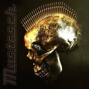 Mustasch - KILLING IT FOR LIFE CD