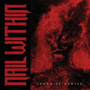 Nail Within - SOUND OF DEMISE CD