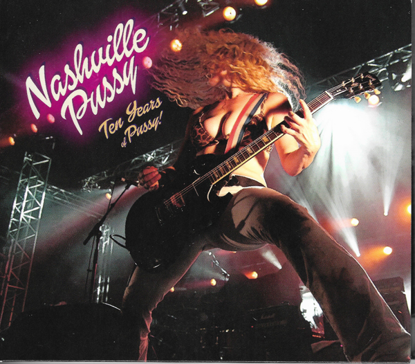 Nashville Pussy – TEN YEARS OF PUSSY (2CD) Compact Disc Double