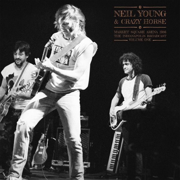 Neil Young & Crazy Horse – MARKET SQUARE ARENA 1986 VOL. 1 (2LP) Vinyl Double Album