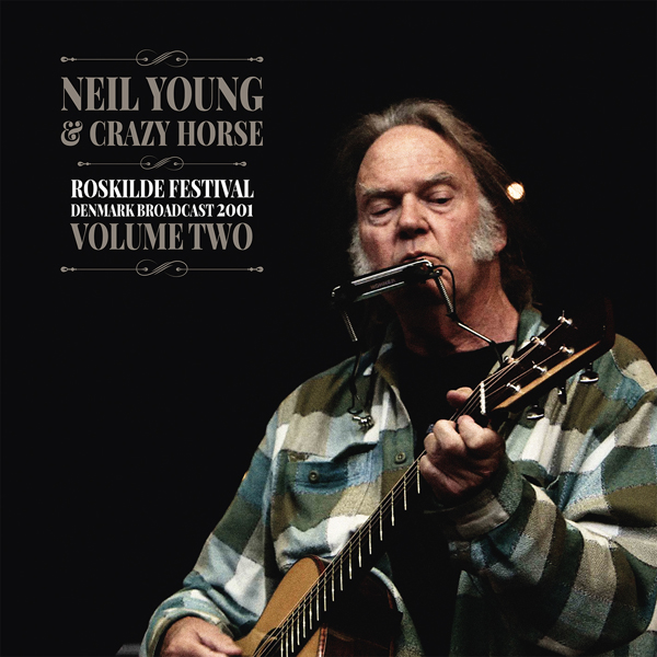 Neil Young & Crazy Horse – ROSKILDE FESTIVAL VOL.2 (2LP) Vinyl Double Album