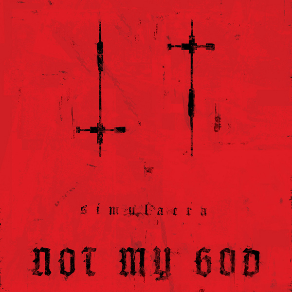 Not My God – SIMULACRA (LIMITED EDITION) Vinyl LP
