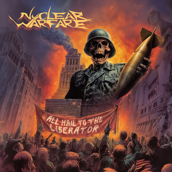 Nuclear Warfare – ALL HAIL TO THE LIBERATOR CD
