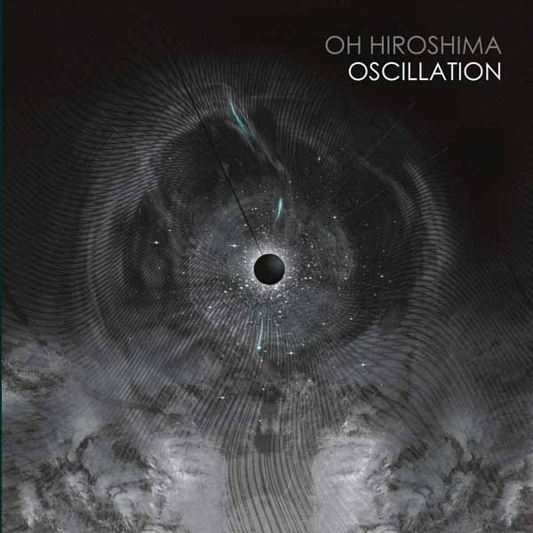 Oh Hiroshima – OSCILLATION Vinyl LP